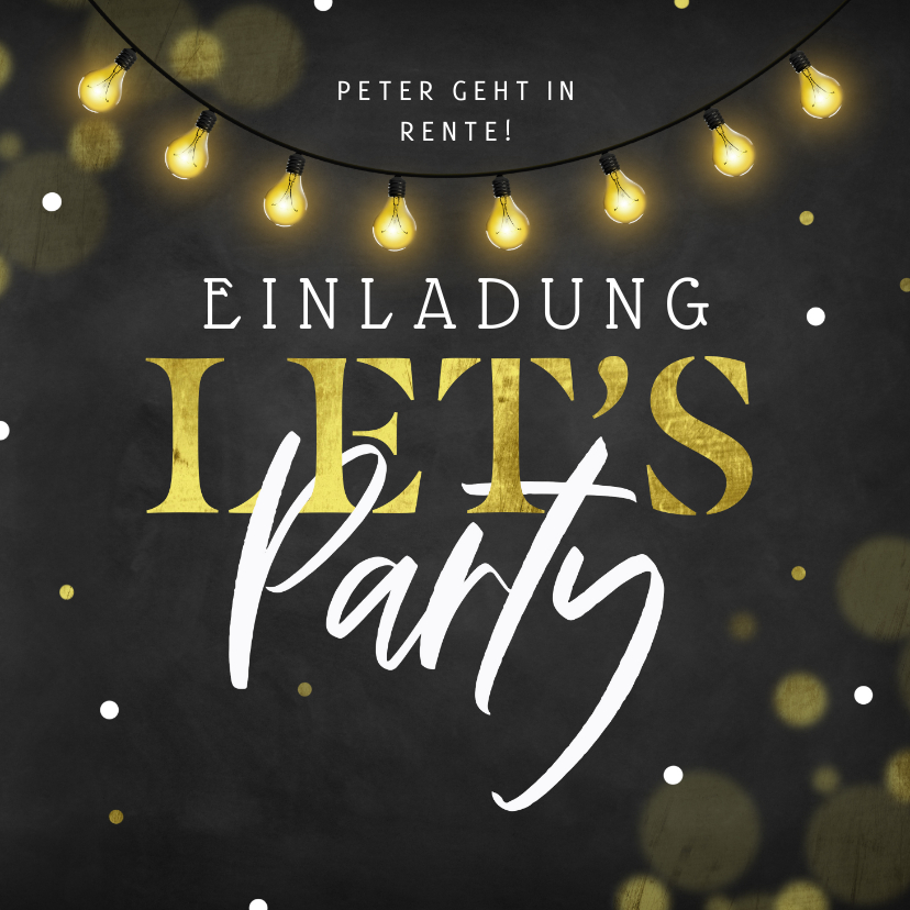 Einladungskarten - Einladung Rentenbeginn 'Let's Party '