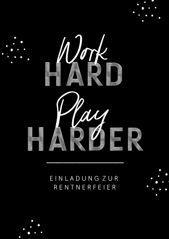 Einladungskarten - Einladungskarte Renteneintritt 'work hard - play harder'