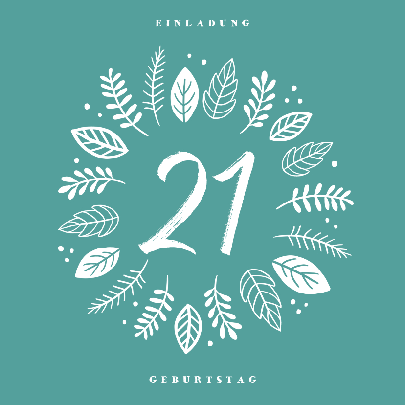Geburtstagseinladungen - Einladungskarte 21. Geburtstag Blätter Kranz