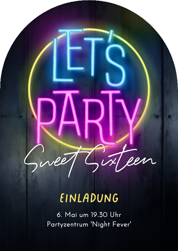 Geburtstagseinladungen - Geburtstagseinladung Bogen Neonlicht 'Let's Party' 16 Jahre