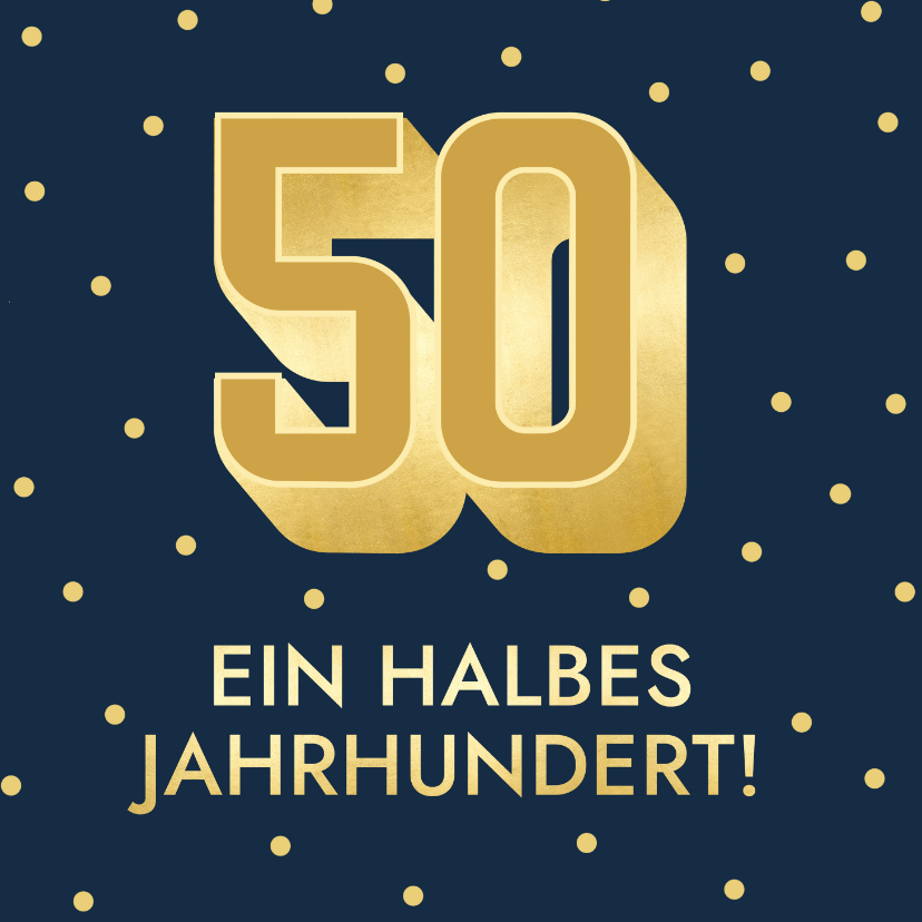 Geburtstagskarten - Geburtstagskarte 50 blau 'Ein halbes Jahrhundert'