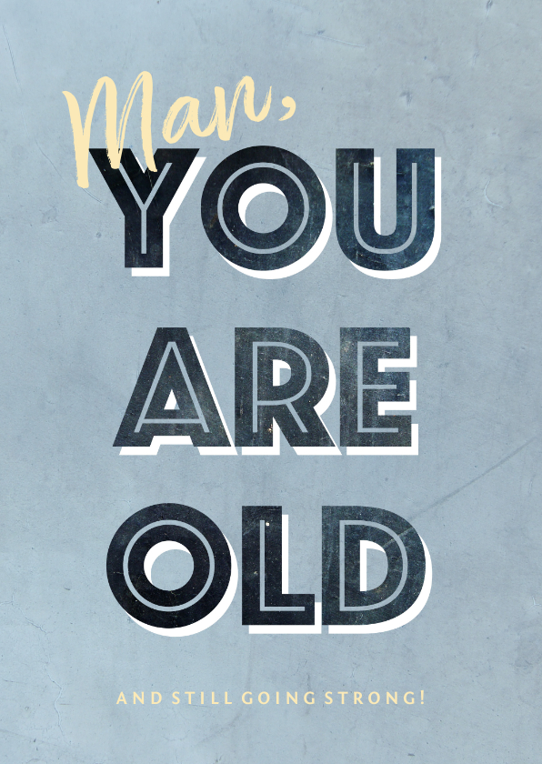 Geburtstagskarten - Geburtstagskarte Man you are old