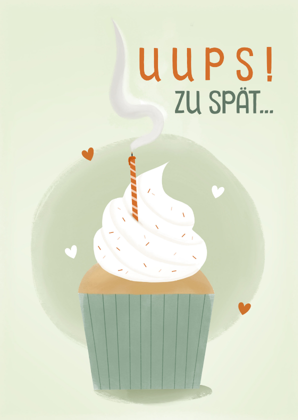 Geburtstagskarten - Geburtstagskarte Uups zu spät Cupcake