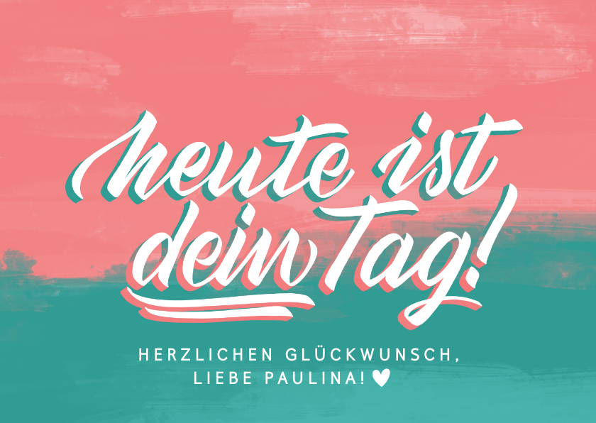 Geburtstagskarten - Glückwunschkarte mit Lettering "Heute ist dein Tag"