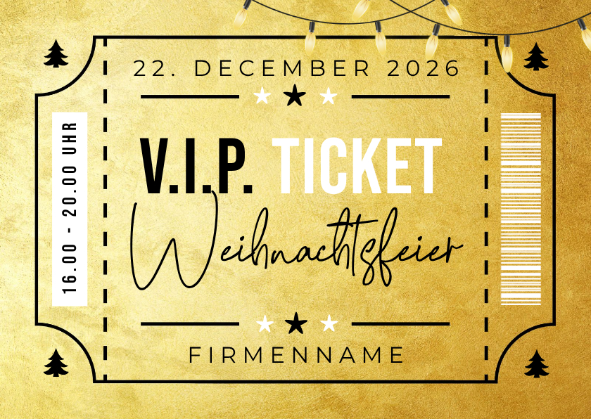 Einladung Weihnachtsfeier V.I.P.-Ticket - Geschäftliche Weihnachtskarten Geschäftliche Weihnachtskarten - Einladung Weihnachtsfeier V.I.P.-Ticket
