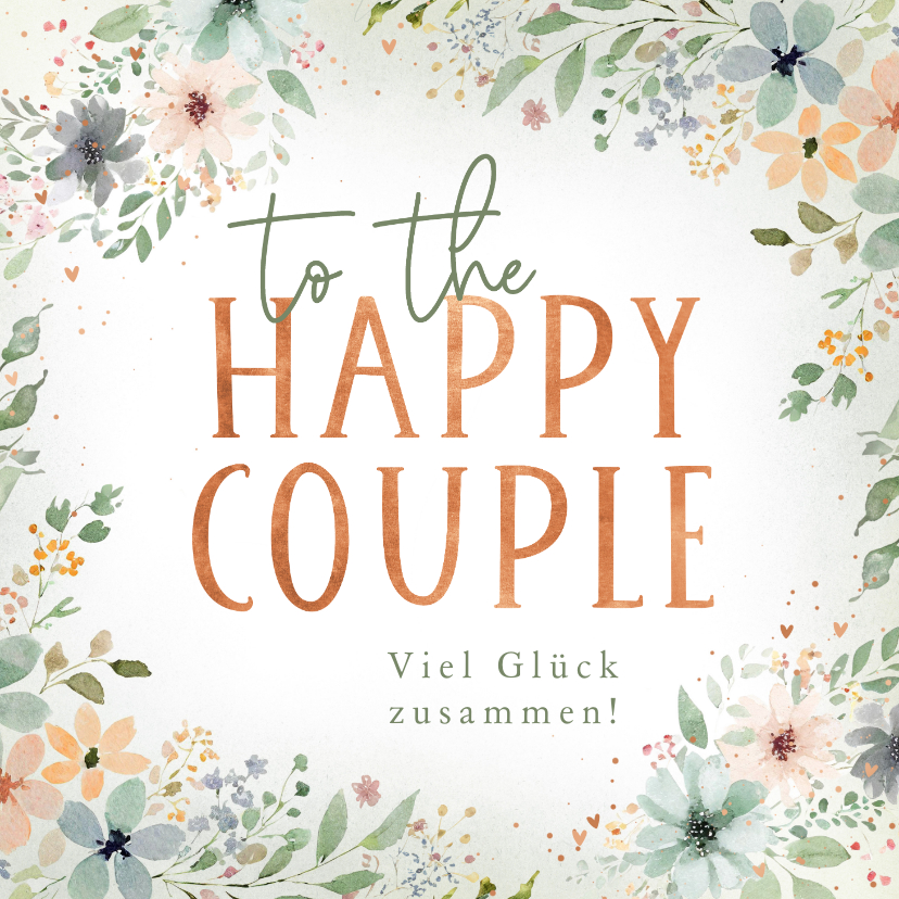 Glückwunschkarten - Blumige Glückwunschkarte Hochzeit 'To the Happy Couple'