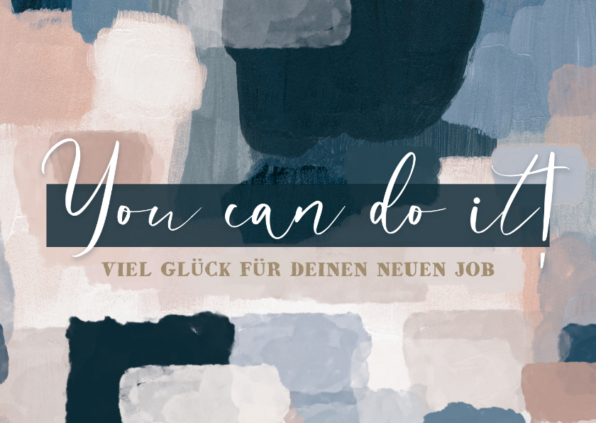 Glückwunschkarten - Glückwunschkarte 'You can do it!' Abstrakt