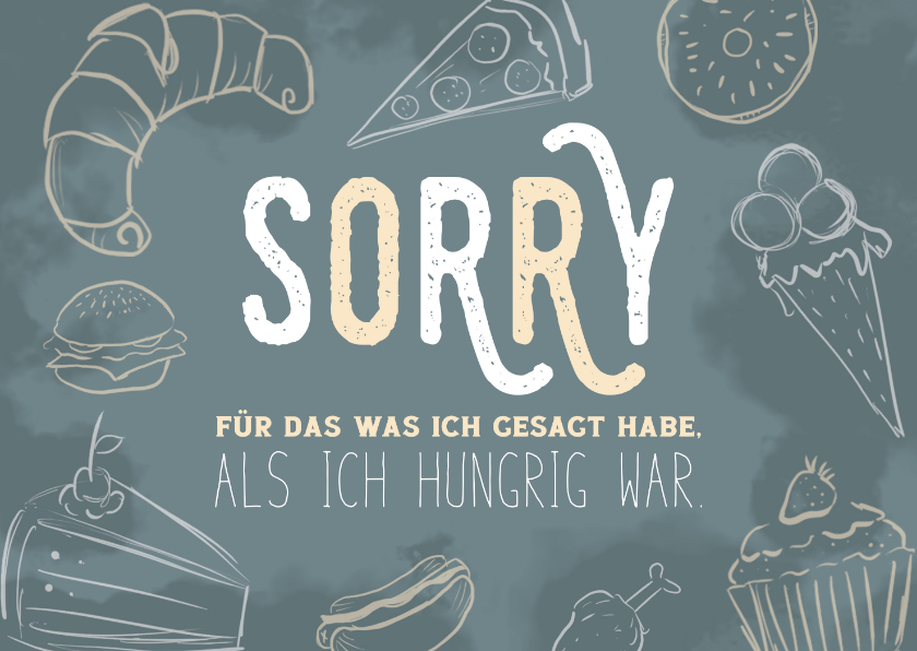Grußkarten - Entschuldigungskarte 'Als ich hungrig war' mit Illustration
