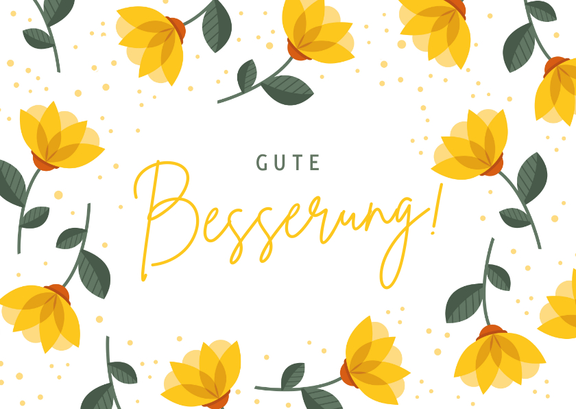Gute Besserung - Gute Besserung Grußkarte gelbe Blumen