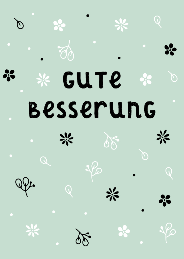 Gute Besserung - Karte Gute Besserung schwarzweiße Blumen