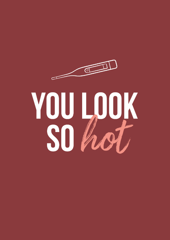 Gute Besserung - Karte zur guten Besserung Grippe 'You look so hot'