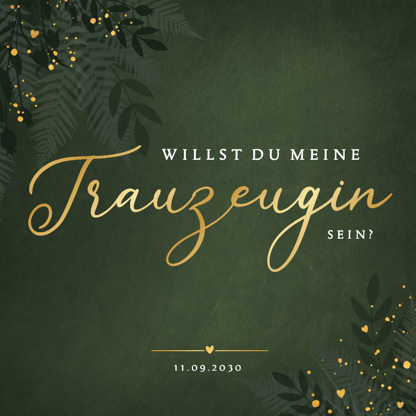 Dunkelgrün Trauzeugin fragen Botanisch Goldkleckse - Hochzeitskarten Hochzeitskarten - Dunkelgrün Trauzeugin fragen Botanisch Goldkleckse