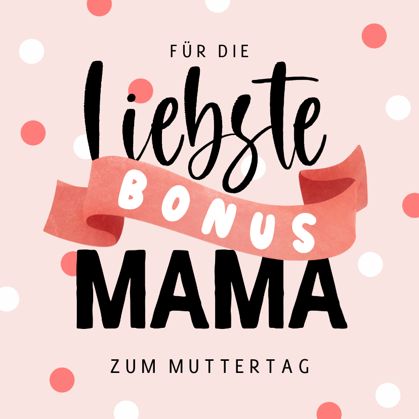 Muttertagskarten - Grußkarte Muttertag liebste Bonusmama