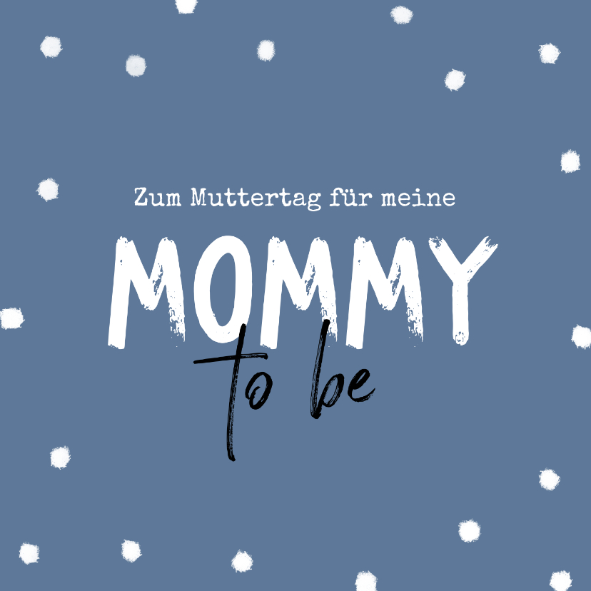 Muttertagskarten - Karte zum Muttertag werdende Mama weiße Pünktchen