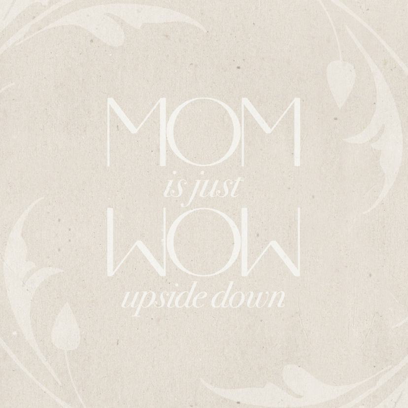 Muttertagskarten - Muttertagskarte 'MOM is just WOW upside down'