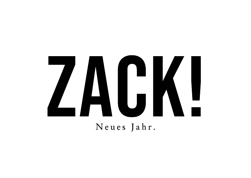 Neujahrskarte Spruch 'Zack! Neues Jahr.' - Neujahrskarten Neujahrskarten - Neujahrskarte Spruch 'Zack! Neues Jahr.'