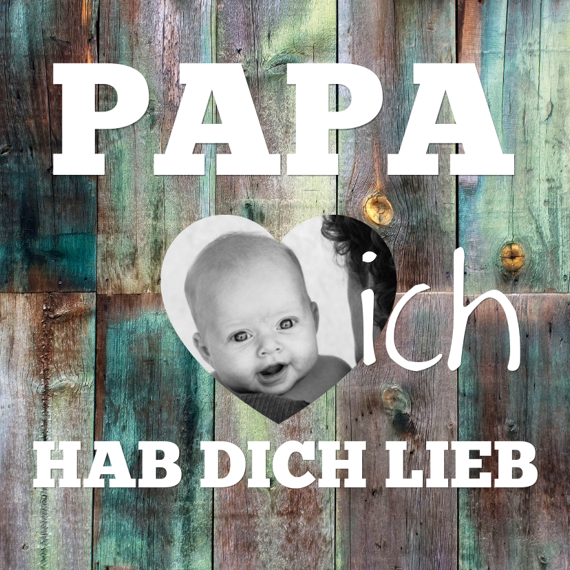 Grußkarte Papa ich hab dich lieb mit Foto Send a Smile