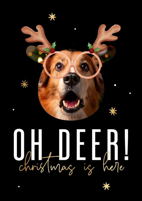 'Oh deer! Christmas is here' Weihnachtskarte mit Hund - Weihnachtskarten Weihnachtskarten - 'Oh deer! Christmas is here' Weihnachtskarte mit Hund