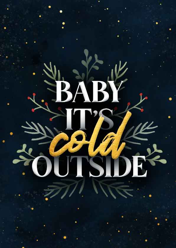 Weihnachtskarten - Weihnachtskarte 'Baby, it's cold outside'